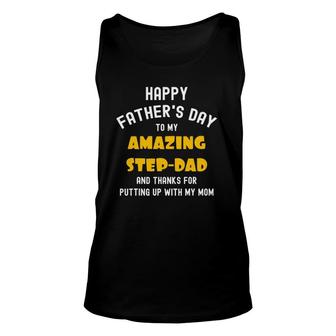 Happy Father's Day, Thanks For Putting Up Funny Step Dad Unisex Tank Top | Mazezy