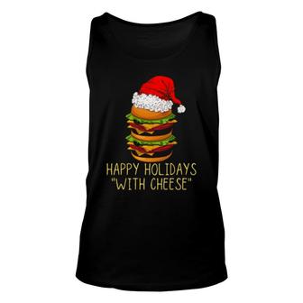 Happy Holidays With Cheese Xmas Christmas Cheeseburger Unisex Tank Top | Mazezy