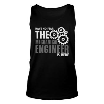Have No Fear The Mechanical Engineer Is Here Unisex Tank Top | Mazezy UK