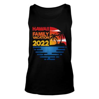 Hawaii Family Vacation 2022 Matchig Group Design Unisex Tank Top | Mazezy