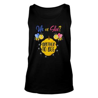 He Or She Brother To Bee Baby Shower Gender Reveal Party Unisex Tank Top | Mazezy