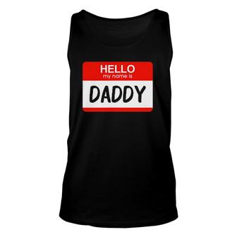 Hello My Name Is Daddy Funny Name Tag Costume Unisex Tank Top | Mazezy DE