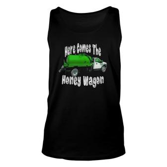 Here Comes The Honey Wagon Septic Tank Service Pump Unisex Tank Top