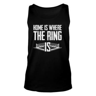 Home Is Where The Ring Is Boxing Gift - Boxer Unisex Tank Top | Mazezy
