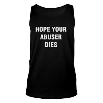 Hope Your Abuser Dies Saying Meme Praying Quotes Unisex Tank Top | Mazezy
