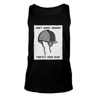 Horse Riding Helmet Safety Don't Horse Around Protect Your Head Tank Top | Mazezy