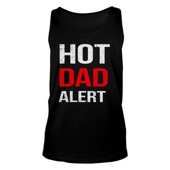 Hot Dad Alert Father's Day Gift Unisex Tank Top | Mazezy