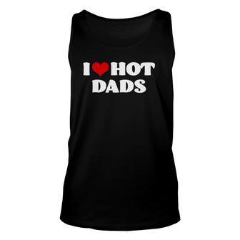 Hot Dadsi Love Hot Dads Tee Red Heart Dads Unisex Tank Top | Mazezy