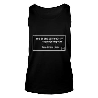 Hot Take Mary Annaise Heglar The Oil And Gas Industry Is Gaslighting You Amy Westervelt Tank Top | Mazezy