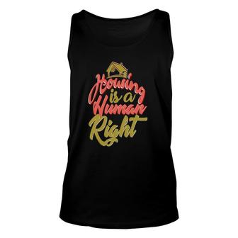 Housing Is A Human Right Advocacy Unisex Tank Top | Mazezy