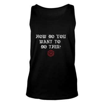 How Do You Want To Do This Game Master Unisex Tank Top | Mazezy
