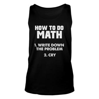 How To Do Math Funny Math Teacher Student Mathematician Unisex Tank Top | Mazezy
