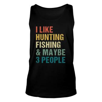 I Like Hunting Fishing Maybe 3 People Distressed Retro Tank Top | Mazezy AU