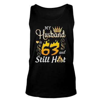 My Husband Is 63 Years Old And Still Hot Birthday Happy Wife Tank Top | Mazezy