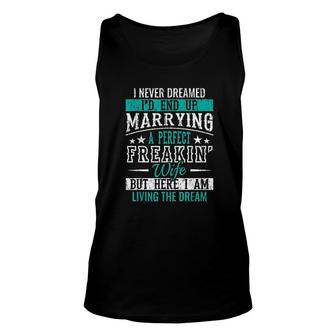 Husband I Never Dreamed I End Up Marrying A Perfect Wife Husband And Wife Unisex Tank Top - Thegiftio UK