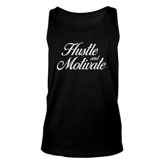 Hustle And Motivate, Inspire Hustle For Men And Women Unisex Tank Top | Mazezy