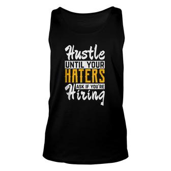 Hustle Until Your Haters Ask If You're Hiring Entrepreneur Unisex Tank Top | Mazezy