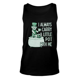 I Always Carry A Little Pot With Me Funny Saint Patricks Day Unisex Tank Top - Thegiftio UK