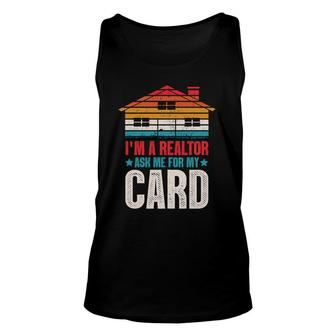 I Am A Realtor Ask Me For My Card Real Estate Agent Unisex Tank Top - Thegiftio UK