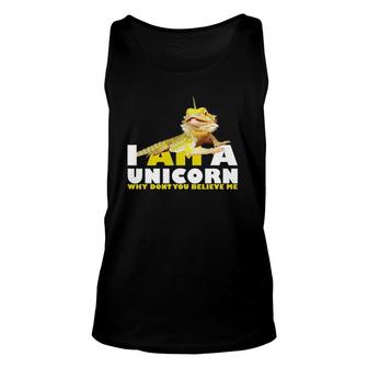 I Am A Unicorn Why Don't You Believe Me Bearded Dragon Unisex Tank Top | Mazezy
