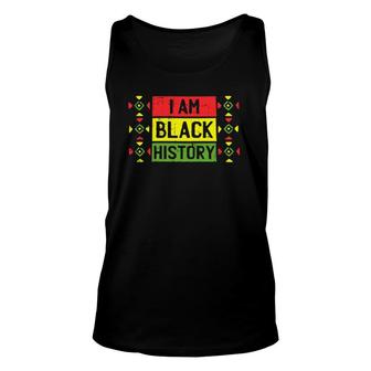 I Am Black History Month Pride Cool African American Gifts Unisex Tank Top | Mazezy CA