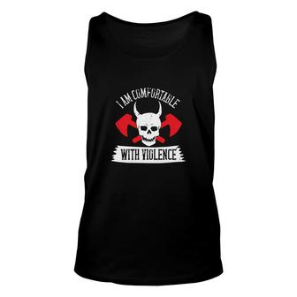 I Am Comfortable With Violence Unisex Tank Top - Thegiftio