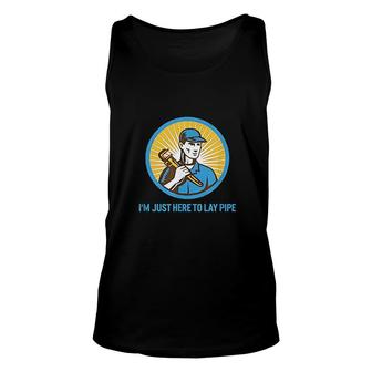I Am Just Here To Lay Pipe Unisex Tank Top | Mazezy
