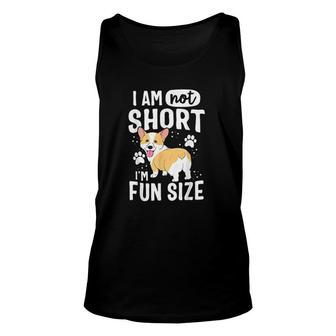 I Am Not Short Im Fun Size Corgi Unisex Tank Top | Mazezy