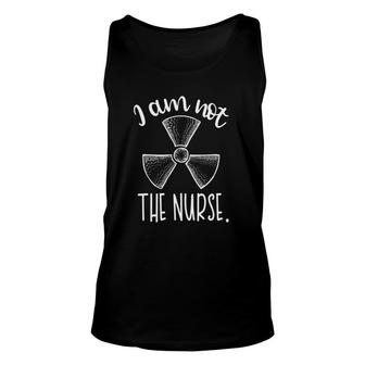 I Am Not The Nurse Funny Radiology Symbol Unisex Tank Top | Mazezy