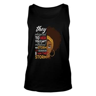 I Am The Storm Black Empowerment Girl Black History Melanin Color Unisex Tank Top - Thegiftio UK