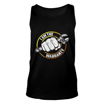 I Am The Warranty Auto Mechanic Car Garage Repair Funny Unisex Tank Top - Thegiftio UK