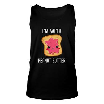 I Am With Peanut Butter Jelly Best Friend Couples Kawaii Giift Unisex Tank Top - Seseable