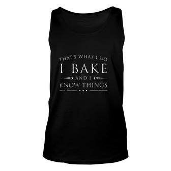 I Bake And I Know Things Funny Baker Baking Gift V2 Unisex Tank Top - Thegiftio UK