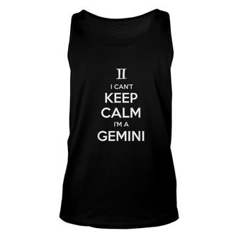 I Cant Keep Calm Im A Gemini Zodiac Gift Unisex Tank Top | Mazezy