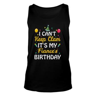 I Can't Keep Calm It's My Fiance's Birthday Gift Ideas Unisex Tank Top | Mazezy