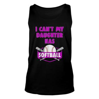 I Cant My Daughter Has Softball Unisex Tank Top | Mazezy