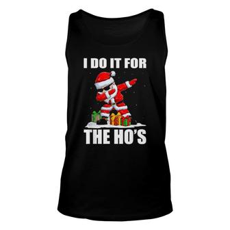 I Do It For The Ho's Inappropriate Christmas Dabbing Dance Unisex Tank Top | Mazezy