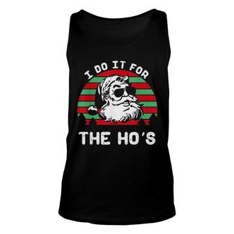 I Do It For The Ho’S Inappropriate Christmas Unisex Tank Top | Mazezy