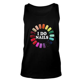 I Do Nails Nail Tech Unisex Tank Top | Mazezy