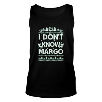 I Do Not Know Margo For Men Women I Do Not Know Funny Unisex Tank Top - Thegiftio UK