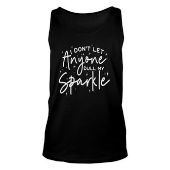 I Don't Let Anyone Dull My Sparkle Cute Motivation Unisex Tank Top | Mazezy