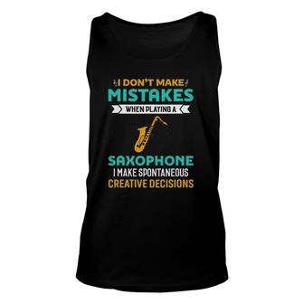 I Don't Make Mistakes When Playing A Saxophone Jazz Music Unisex Tank Top | Mazezy