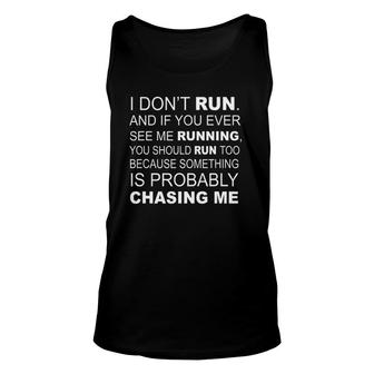 I Don't Run If I'm Running You Should Run Too Funny Unisex Tank Top | Mazezy