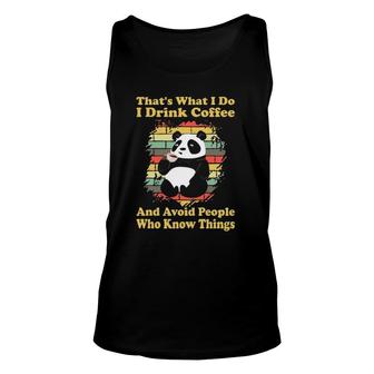 I Drink Coffee And Avoid People Who Know Things Cute Panda Unisex Tank Top | Mazezy