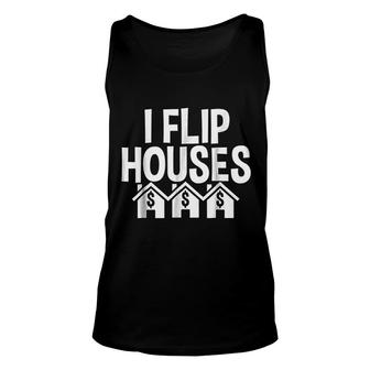 I Flip Houses Real Estate Investor Flipping Houses Unisex Tank Top | Mazezy