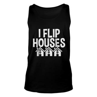 I Flip Houses Real Estate Investor Flipping Houses Unisex Tank Top | Mazezy