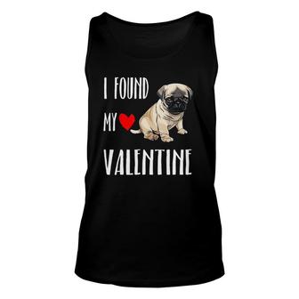I Found My Valentine Day Pug Dog Lover Gift Unisex Tank Top | Mazezy