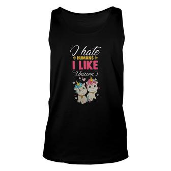 I Hate Humans I Like Unicorns Unicorn Lover Love Sarcasm Unisex Tank Top | Mazezy