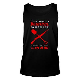 I Have A Beautiful Kid Daughter Gun Shovel Protective Dad Unisex Tank Top | Mazezy