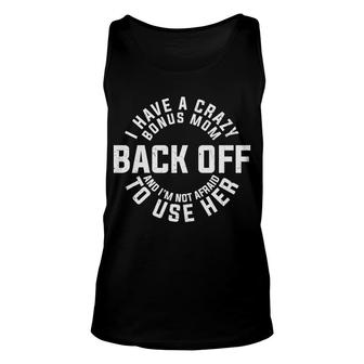I Have A Crazy Bonus Mom And I M Not Afraid To Use Her Funny Best Mom Essential Unisex Tank Top - Thegiftio